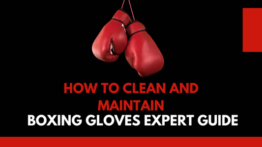 How to Clean and Maintain Boxing Gloves Expert Guide